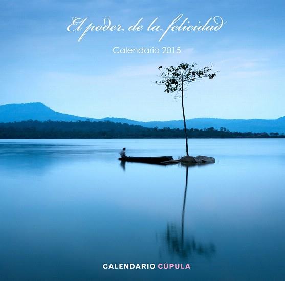 CALENDARIO EL PODER DE LA FELICIDAD 2015 | 9788448019891 | AA. VV. | Llibres Parcir | Llibreria Parcir | Llibreria online de Manresa | Comprar llibres en català i castellà online