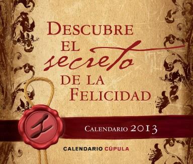 Calendario sobremesa Descubre el secreto de la felicidad 2013 | 9788448006235 | AA. VV. | Llibres Parcir | Llibreria Parcir | Llibreria online de Manresa | Comprar llibres en català i castellà online