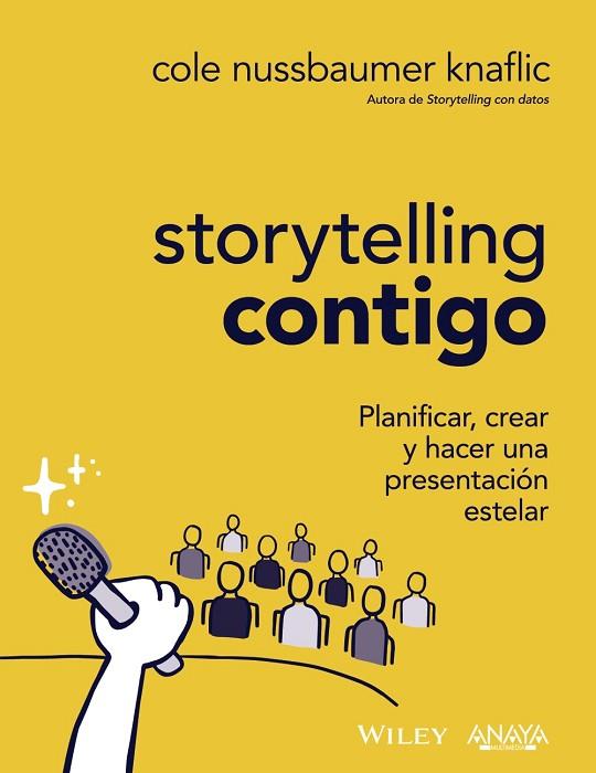 STORYTELLING CONTIGO. PLANIFICAR, CREAR Y HACER UNA PRESENTACIÓN ESTELAR | 9788441547919 | NUSSBAUMER KNAFLIC, COLE | Llibres Parcir | Llibreria Parcir | Llibreria online de Manresa | Comprar llibres en català i castellà online