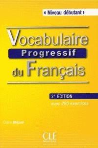 VOCABULAIRE PROGRESSIF DU FRANÇAIS - 2º ÉDITION - LIVRE - CD AUDIO - NIVEAU DEBU | 9782090381269 | CLE | Llibres Parcir | Llibreria Parcir | Llibreria online de Manresa | Comprar llibres en català i castellà online