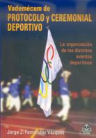 VADEMECUM DE PROTOCOLO CEREMONIAL DEPORTIVO | 9788480198219 | FERNANDEZ VAZQUEZ | Llibres Parcir | Llibreria Parcir | Llibreria online de Manresa | Comprar llibres en català i castellà online