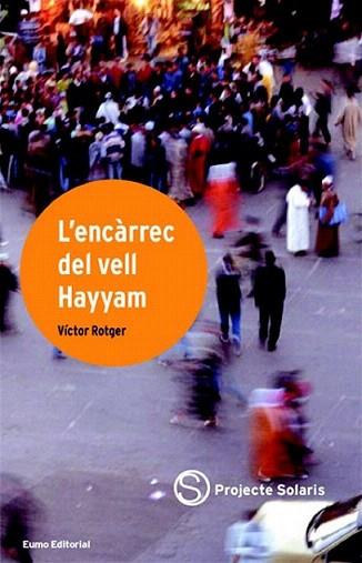 L'ENCARREC DEL VELL HAYYAM | 9788497660051 | ROTGER VICTOR | Llibres Parcir | Llibreria Parcir | Llibreria online de Manresa | Comprar llibres en català i castellà online