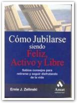 COMO JUBILARSE SIENDO FELIZ ACTIVO Y LIBRE | 9788497351768 | ZELINSKI | Llibres Parcir | Librería Parcir | Librería online de Manresa | Comprar libros en catalán y castellano online