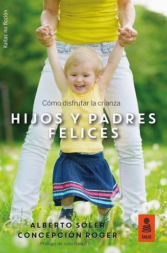 HIJOS Y PADRES FELICES | 9788416523955 | SOLER SARRIó, ALBERTO / ROGER SáNCHEZ, CONCEPCIóN | Llibres Parcir | Llibreria Parcir | Llibreria online de Manresa | Comprar llibres en català i castellà online