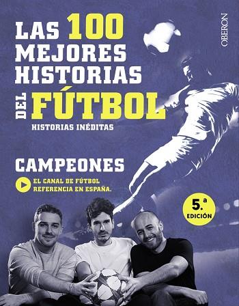 LAS 100 MEJORES HISTORIAS DEL FÚTBOL | 9788441538931 | CAMPEONES | Llibres Parcir | Llibreria Parcir | Llibreria online de Manresa | Comprar llibres en català i castellà online