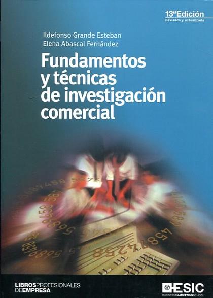 FUNDAMENTOS Y TÉCNICAS DE INVESTIGACIÓN COMERCIAL | 9788417024406 | GRANDE ESTEBAN, ILDEFONSO/ABASCAL FERNÁNDEZ, ELENA | Llibres Parcir | Llibreria Parcir | Llibreria online de Manresa | Comprar llibres en català i castellà online