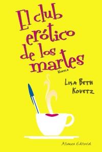 EL CLUB EROTICO DE LOS MARTES col mujeres en la ciudad | 9788420653464 | LISA BETH KOVETZ | Llibres Parcir | Llibreria Parcir | Llibreria online de Manresa | Comprar llibres en català i castellà online