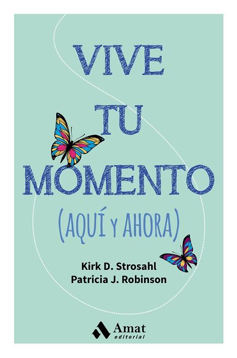 VIVE TU MOMENTO | 9788497358347 | STROSAHL, KIRK D./ROBINSON, PATRICIA J. | Llibres Parcir | Llibreria Parcir | Llibreria online de Manresa | Comprar llibres en català i castellà online