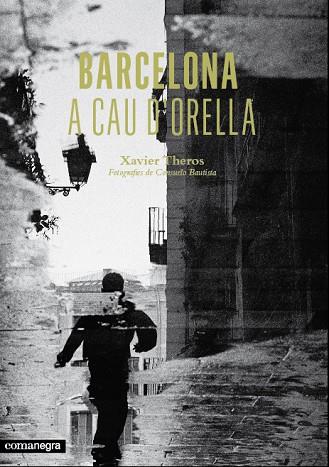 BARCELONA A CAU D'ORELLA | 9788415097952 | THEROS, XAVIER | Llibres Parcir | Librería Parcir | Librería online de Manresa | Comprar libros en catalán y castellano online