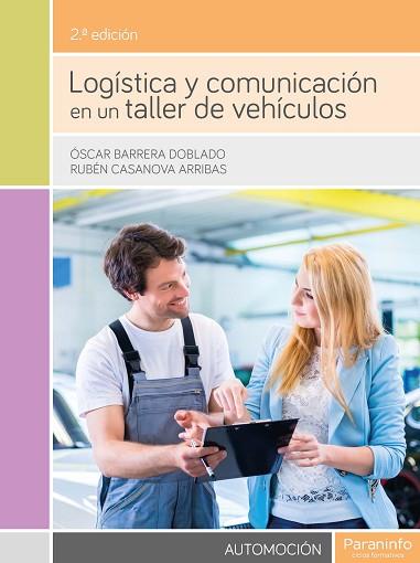 LOGÍSTICA Y COMUNICACIÓN EN UN TALLER DE VEHÍCULOS | 9788428335225 | BARRERA DOBLADO, OSCAR / CASANOVA ARRIBAS, RUBÉN | Llibres Parcir | Llibreria Parcir | Llibreria online de Manresa | Comprar llibres en català i castellà online