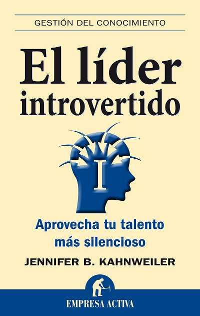 EL LIDER INTROVERTIDO aprovecha tu talento mas silencioso | 9788492452590 | KAHNWEILER JENNIFER B | Llibres Parcir | Llibreria Parcir | Llibreria online de Manresa | Comprar llibres en català i castellà online