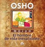 MOJUD EL HOMBRE DE VIDA INEXPLICABLE petit tela quadrat | 9788484452812 | OSHO | Llibres Parcir | Llibreria Parcir | Llibreria online de Manresa | Comprar llibres en català i castellà online