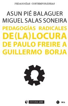 PEDAGOGÍAS RADICALES DE (LA) LOCURA | 9788491801573 | PIÉ BALAGUER, ASUN/SALAS SONEIRA, MIGUEL | Llibres Parcir | Llibreria Parcir | Llibreria online de Manresa | Comprar llibres en català i castellà online