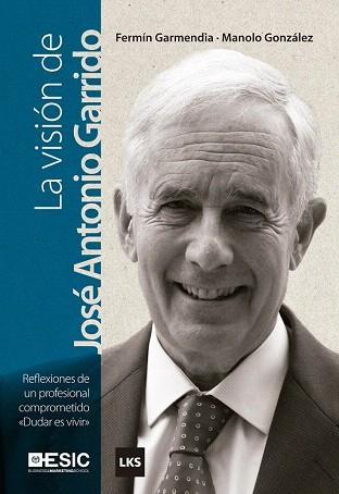 LA VISIÓN DE JOSÉ ANTONIO GARRIDO | 9788473568982 | GARMENDIA, FERMÍN/GONZÁLEZ, MANOLO | Llibres Parcir | Llibreria Parcir | Llibreria online de Manresa | Comprar llibres en català i castellà online