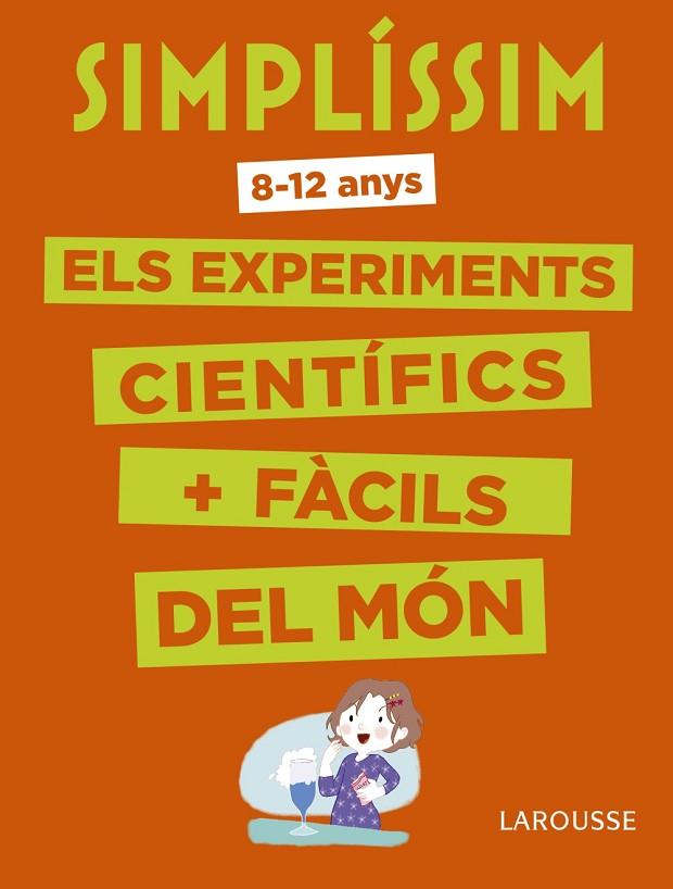 SIMPLÍSSIM. ELS EXPERIMENTS CIENTÍFICS MÉS FÀCILS DEL MÓN | 9788416984916 | LAROUSSE EDITORIAL | Llibres Parcir | Llibreria Parcir | Llibreria online de Manresa | Comprar llibres en català i castellà online