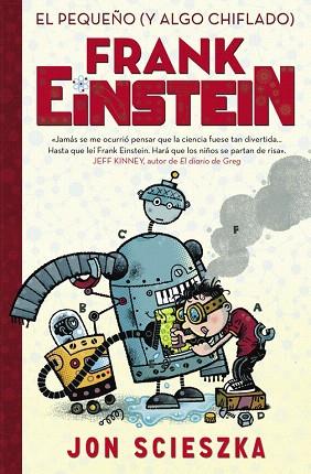 EL PEQUEÑO (Y ALGO CHIFLADO) FRANK EINSTEIN (FRANK EINSTEIN 1) | 9788420419077 | SCIESZKA,JON | Llibres Parcir | Llibreria Parcir | Llibreria online de Manresa | Comprar llibres en català i castellà online