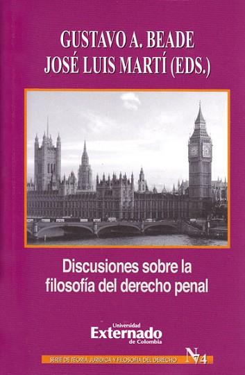 DISCUSIONES SOBRE LA FILOSOFÍA DEL DERECHO PENAL | PODI110369 | BEADE  GUSTAVO A./MARTÍ  JOSÉ LUIS | Llibres Parcir | Llibreria Parcir | Llibreria online de Manresa | Comprar llibres en català i castellà online