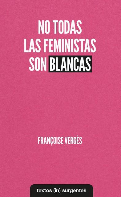 NO TODAS LAS FEMINISTAS SON BLANCAS | 9788412238686 | VERGES, FRANCOISE | Llibres Parcir | Llibreria Parcir | Llibreria online de Manresa | Comprar llibres en català i castellà online