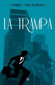 La trampa | 9788499702971 | Casimiro García-Abadillo | Llibres Parcir | Llibreria Parcir | Llibreria online de Manresa | Comprar llibres en català i castellà online