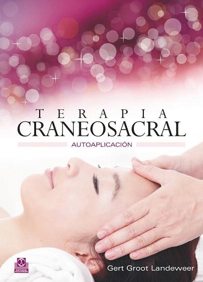 TERAPIA CRANEOSACRAL. AUTOAPLICACIÓN  (CARTONÉ+ COLOR) | 9788499102412 | GROOT LANDEWEER,GERT | Llibres Parcir | Llibreria Parcir | Llibreria online de Manresa | Comprar llibres en català i castellà online