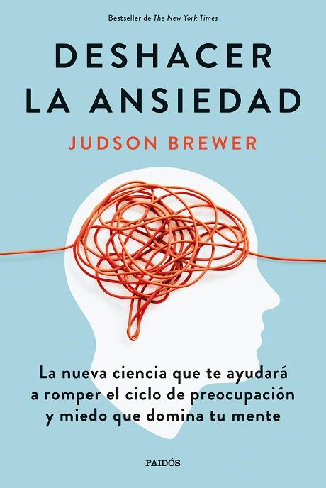 DESHACER LA ANSIEDAD | 9788449338991 | BREWER, JUDSON | Llibres Parcir | Llibreria Parcir | Llibreria online de Manresa | Comprar llibres en català i castellà online