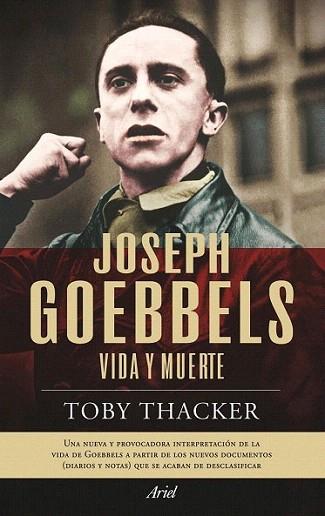 JOSEPH GOEBBELS vida y muerte | 9788434469143 | TOBY THACKER | Llibres Parcir | Llibreria Parcir | Llibreria online de Manresa | Comprar llibres en català i castellà online