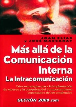 MAS ALLA DE LA COMUNICACION INTERNA LA INTRACOMUNICACION | 9788480888714 | ELIAS JOAN | Llibres Parcir | Llibreria Parcir | Llibreria online de Manresa | Comprar llibres en català i castellà online