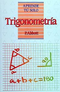 TRIGONOMETRIA APRENDE TU SOLO | 9788436804263 | ABBOTT | Llibres Parcir | Llibreria Parcir | Llibreria online de Manresa | Comprar llibres en català i castellà online