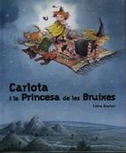 CARLOTA I LA PRINCESA DE LES BRUIXES | 9788486673819 | BAETEN | Llibres Parcir | Llibreria Parcir | Llibreria online de Manresa | Comprar llibres en català i castellà online