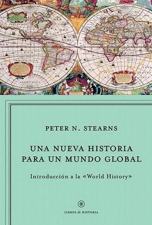 Una nueva historia para un mundo global | 9788498923964 | Peter N. Stearns | Llibres Parcir | Llibreria Parcir | Llibreria online de Manresa | Comprar llibres en català i castellà online