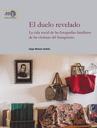 EL DUELO REVELADO: LA VIDA SOCIAL DE LAS FOTOGRAFÍAS FAMILIARES DE LAS VÍCTIMAS | 9788400104290 | MORENO ANDRÉS, JORGE | Llibres Parcir | Llibreria Parcir | Llibreria online de Manresa | Comprar llibres en català i castellà online