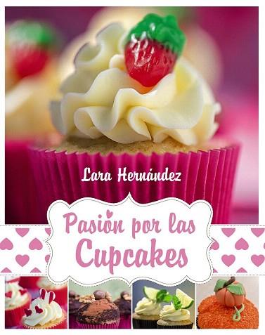 PASIÓN POR LAS CUPCAKES | 9788441534674 | HERNÁNDEZ, LARA | Llibres Parcir | Llibreria Parcir | Llibreria online de Manresa | Comprar llibres en català i castellà online