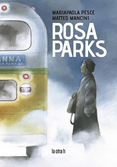 ROSA PARKS | 9788416763764 | PESCE, MARIAPAOLA | Llibres Parcir | Llibreria Parcir | Llibreria online de Manresa | Comprar llibres en català i castellà online