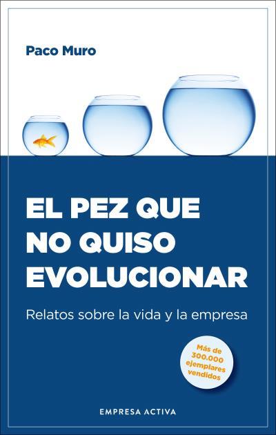 EL PEZ QUE NO QUISO EVOLUCIONAR | 9788418308017 | MURO VILLALON, FRANCISCO | Llibres Parcir | Llibreria Parcir | Llibreria online de Manresa | Comprar llibres en català i castellà online