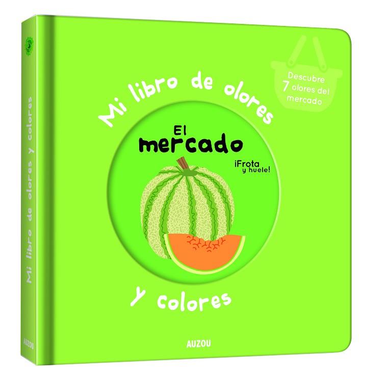 MI LIBRO DE OLORES Y COLORES. EL MERCADO | 9782733858226 | MR. IWI | Llibres Parcir | Llibreria Parcir | Llibreria online de Manresa | Comprar llibres en català i castellà online