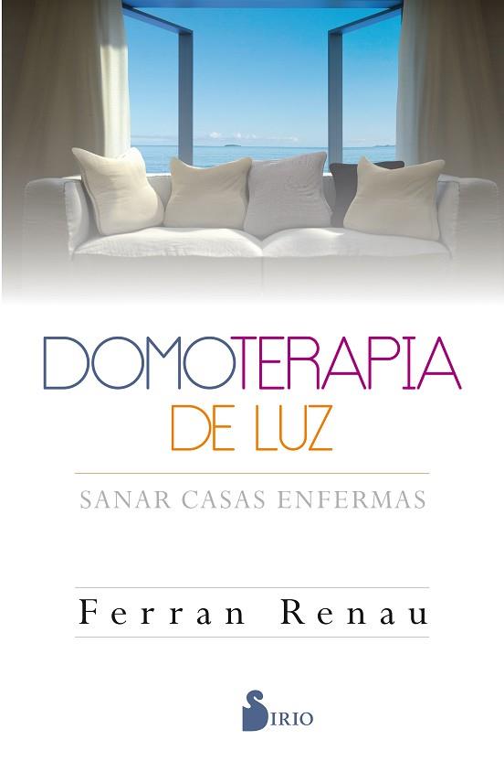 DOMOTERAPIA DE LUZ : SANAR CASAS ENFERMAS | 9788416579600 | RENAU, JOSÉ FERNANDO | Llibres Parcir | Llibreria Parcir | Llibreria online de Manresa | Comprar llibres en català i castellà online