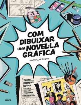 COM DIBUIXAR UNA NOVEL·LA GRÀFICA | 9788419785138 | PAGANI, BATHAZAR/GABOS, OTTO/MARAGGI, MARCO | Llibres Parcir | Llibreria Parcir | Llibreria online de Manresa | Comprar llibres en català i castellà online