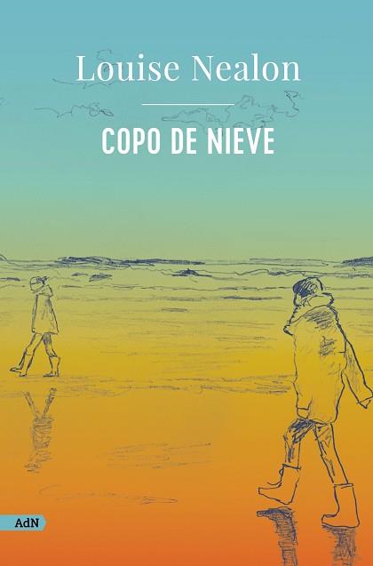 COPO DE NIEVE (ADN) | 9788411481588 | NEALON, LOUISE | Llibres Parcir | Llibreria Parcir | Llibreria online de Manresa | Comprar llibres en català i castellà online