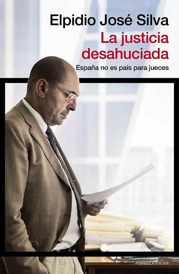 LA JUSTICIA DESAHUCIADA | 9788499422831 | ELPIDIO JOSÉ SILVA | Llibres Parcir | Llibreria Parcir | Llibreria online de Manresa | Comprar llibres en català i castellà online