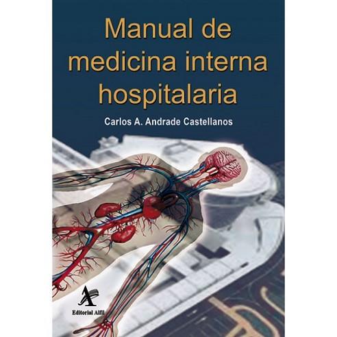 MANUAL DE MEDICINA INTERNA HOSPITALARIA | PODI63541 | ANDRADE CASTELLANOS  CARLOS A. | Llibres Parcir | Llibreria Parcir | Llibreria online de Manresa | Comprar llibres en català i castellà online