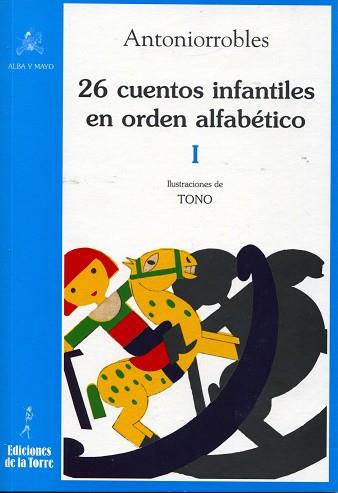 26 CUENTOS INFANTILES EN ORDEN ALFABÉTICO, TOMO I | 9788479604080 | ANTONIO, ROBLES SOLER | Llibres Parcir | Llibreria Parcir | Llibreria online de Manresa | Comprar llibres en català i castellà online
