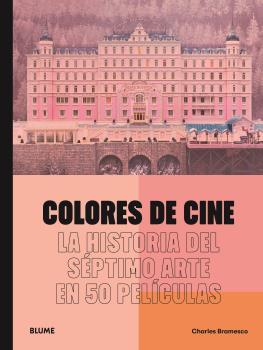 COLORES DE CINE | 9788419785046 | BRAMESCO, CHARLES | Llibres Parcir | Llibreria Parcir | Llibreria online de Manresa | Comprar llibres en català i castellà online