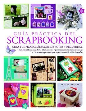 GUÍA PRÁCTICA DEL SCRAPBOOKING | 9788466227391 | LINDSAY, ALISON | Llibres Parcir | Llibreria Parcir | Llibreria online de Manresa | Comprar llibres en català i castellà online