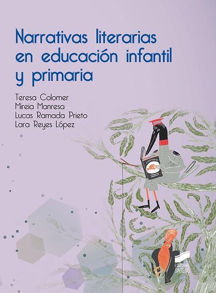 NARRATIVAS LITERARIAS EN EDUCACIÓN INFANTIL Y PRIMARIA | 9788491712145 | COLOMER, TERESA / MANRESA, MIREIA / RAMADA PRIETO, LUCAS / REYES LÓPEZ, LARA | Llibres Parcir | Llibreria Parcir | Llibreria online de Manresa | Comprar llibres en català i castellà online