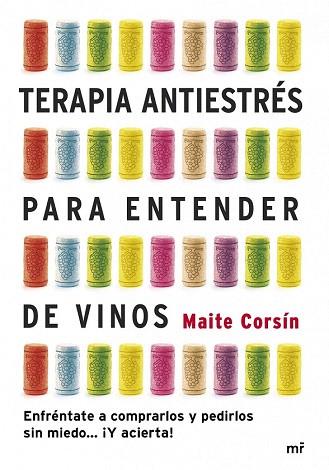 TERAPIA ANTIESTRÉS PARA ENTENDER DE VINOS | 9788427040052 | MAITE CORSÍN | Llibres Parcir | Llibreria Parcir | Llibreria online de Manresa | Comprar llibres en català i castellà online