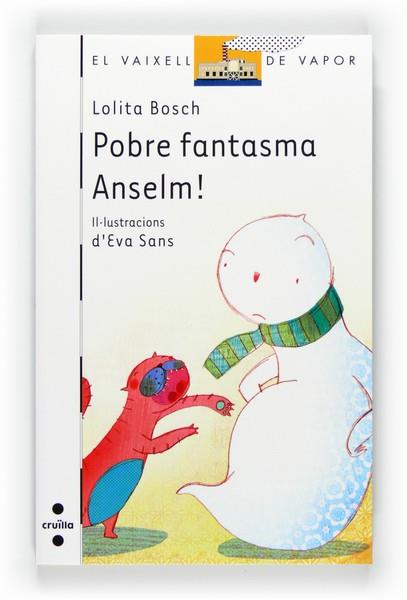 POBRE FANTASMA ANSELM | 9788466127936 | BOSCH LOLITA | Llibres Parcir | Llibreria Parcir | Llibreria online de Manresa | Comprar llibres en català i castellà online