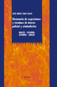 DICCIONARIO DE EXPRESIONES TERMINOS INTERES POLICIAL CRIMIN | 9788430938452 | TENA CALVO | Llibres Parcir | Llibreria Parcir | Llibreria online de Manresa | Comprar llibres en català i castellà online