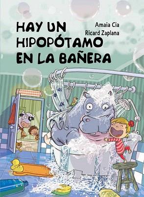 HAY UN HIPOPÓTAMO EN LA BAÑERA | 9788448845049 | ZAPLANA RUIZ,RICARD/CIA ABASCAL,AMAIA | Llibres Parcir | Llibreria Parcir | Llibreria online de Manresa | Comprar llibres en català i castellà online