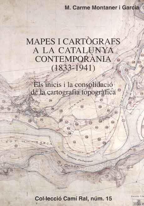 MAPES I CARTOGRAFS A LA CATALUNYA CONTEMPORANIA | 9788423206179 | MONTANER I GARCIA | Llibres Parcir | Librería Parcir | Librería online de Manresa | Comprar libros en catalán y castellano online
