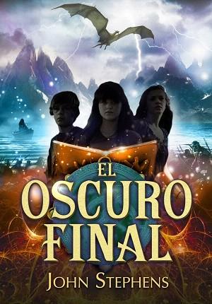 LOS LIBROS DE LOS ORIGENES 3. EL OSCURO FINAL | 9788490431207 | STEPHENS,JOHN | Llibres Parcir | Llibreria Parcir | Llibreria online de Manresa | Comprar llibres en català i castellà online